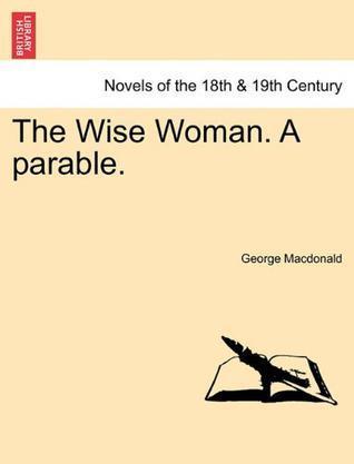 The Wise Woman: a Parable